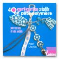 40 grigris cr�atifs en p�te polym�re