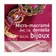 Micro-macramé de la dentelle aux bijoux