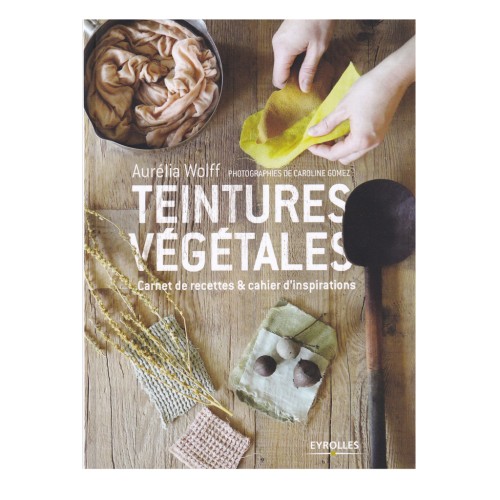 Teintures Végétales - Carnet de recettes & cahier d'inspirations x1