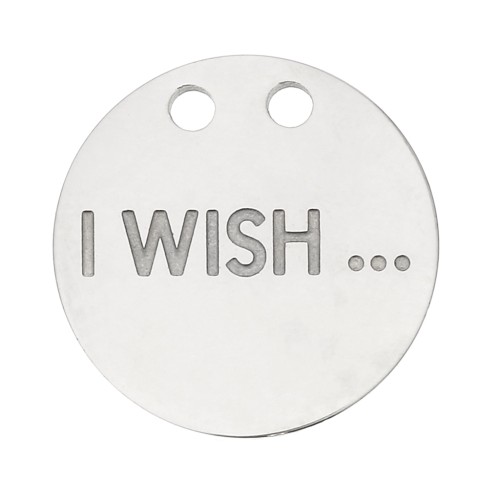 Breloque ronde 13 mm double trous - I Wish ... - Acier inoxydable x1
