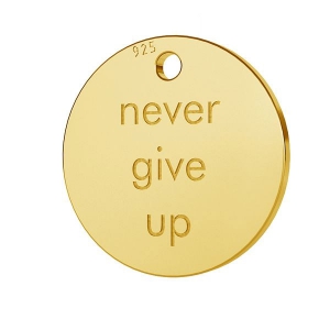 Breloque médaille gravée Never give up 11 mm en Argent 925 doré à l'or fin x1