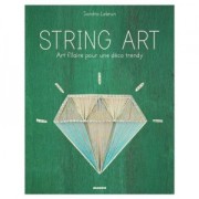 <b>String</b> Art - Art filaire pour une d�co trendy
