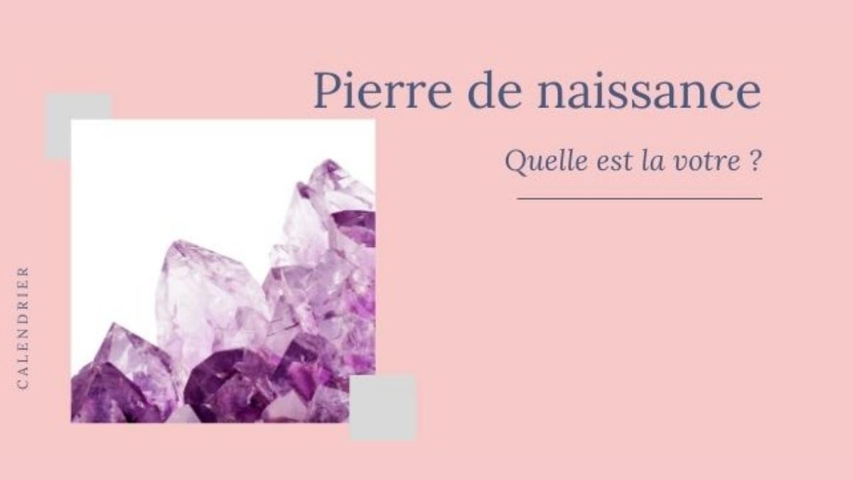 Notre guide des pierres de naissance