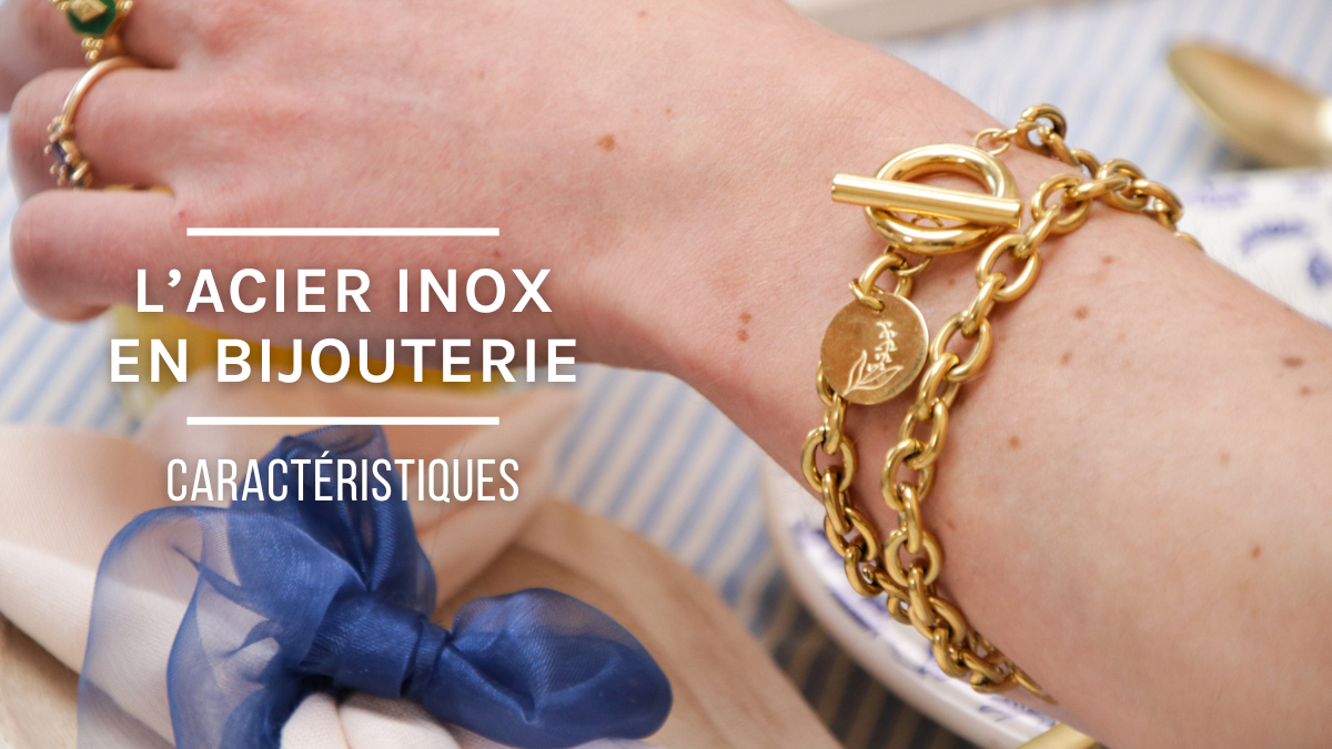 L'acier inox en bijouterie : caractéristiques et propriétés