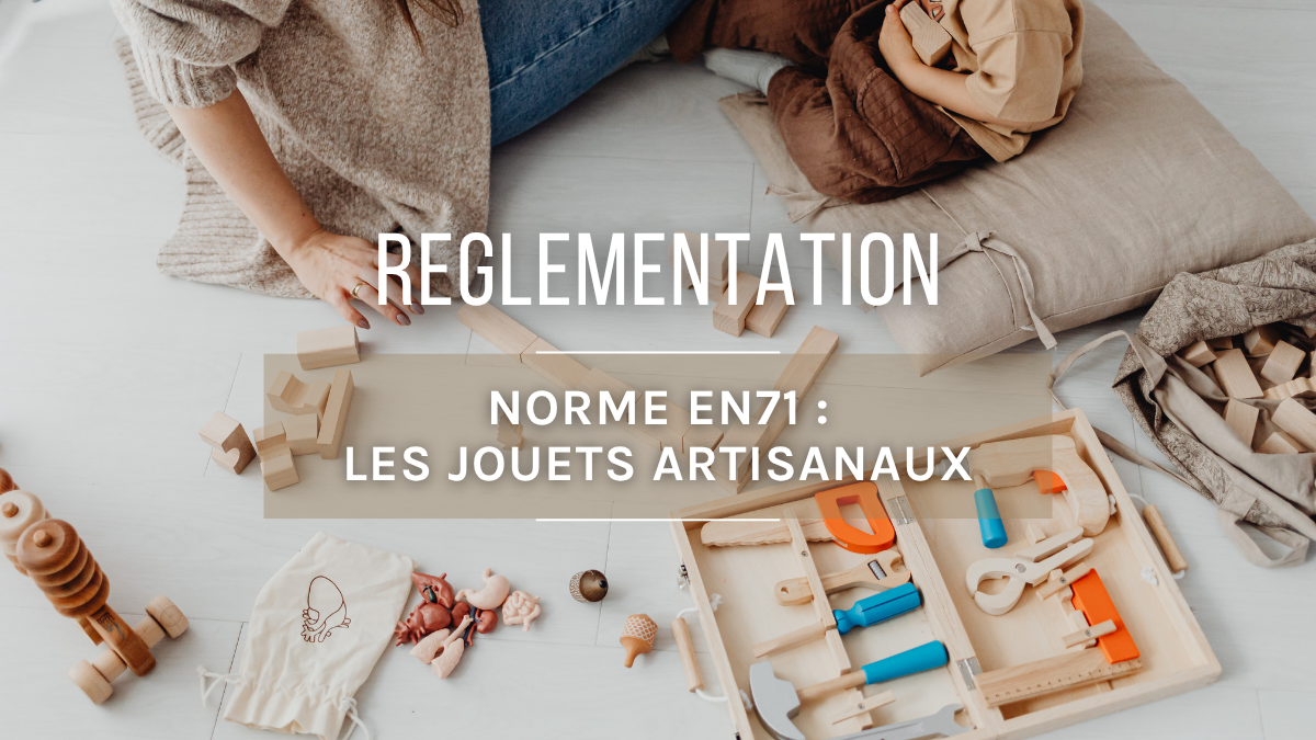 Norme EN71 - Les jouets artisanaux