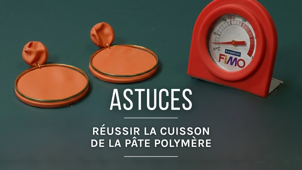 Comment s'assurer d'une bonne cuisson de pâte polymère ?