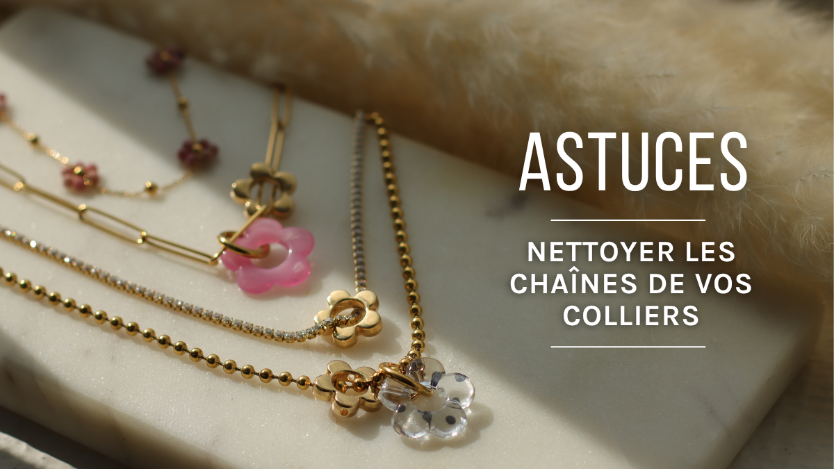 Comment nettoyer une chaîne de collier ?