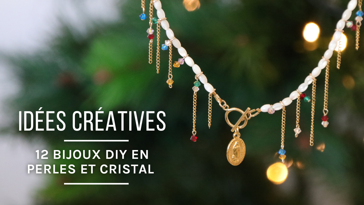 Comment faire des bijoux en perles et cristal ? 12 idées bijoux DIY