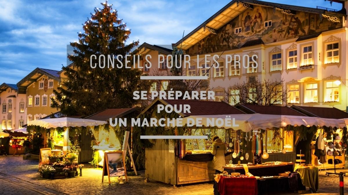 Préparer un Marché de Noël - le compte à rebours Préparer un Marché de Noël - le compte à rebours