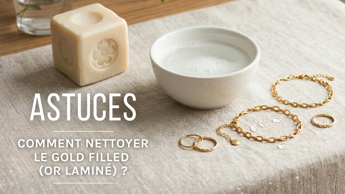 Comment nettoyer le gold filled (or laminé) ?