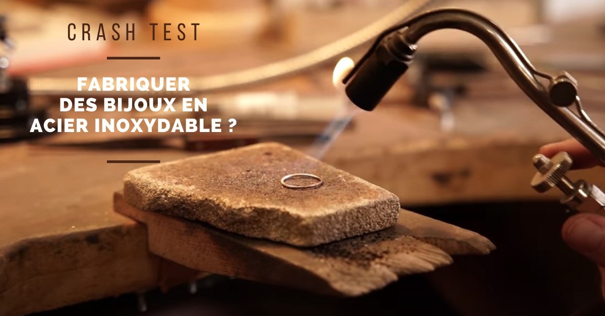 Crash Test : Souder l'acier inoxydable en bijouterie Crash Test : Souder l'acier inoxydable en bijouterie