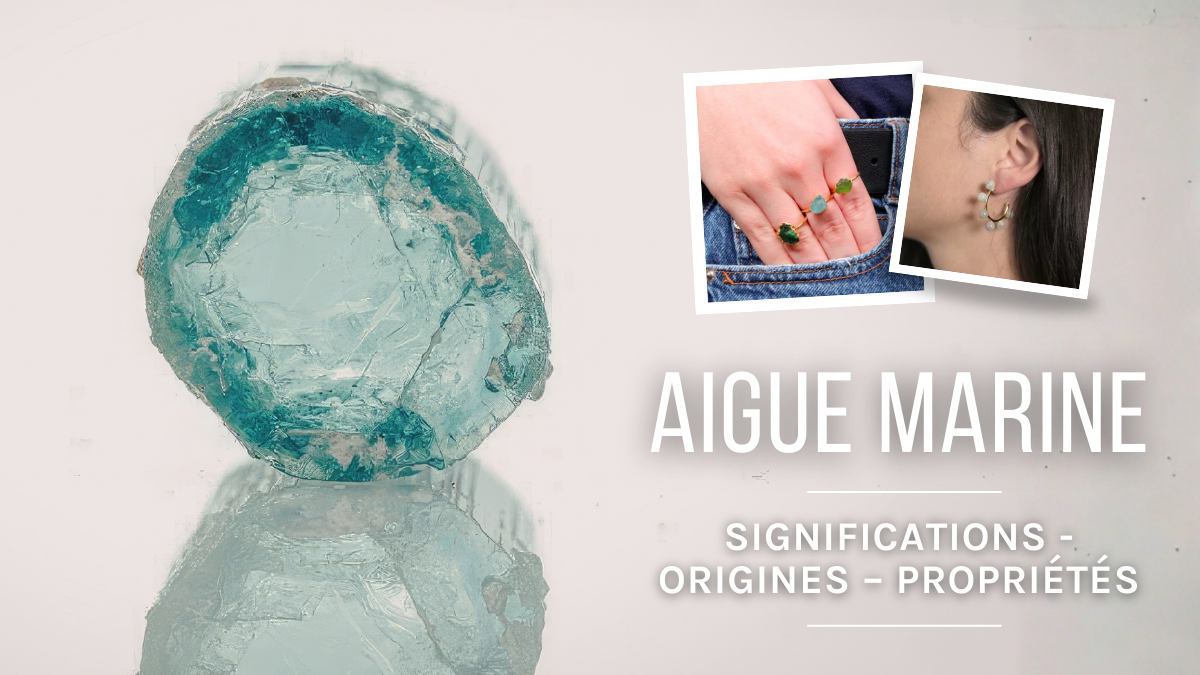 L'aigue marine : signification, origines et propriétés