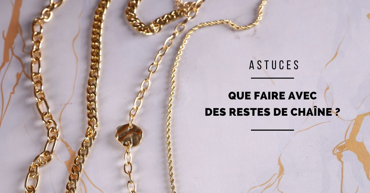 4 idées de bijoux à faire avec des restes de chaîne 4 idées de bijoux à faire avec des restes de chaîne