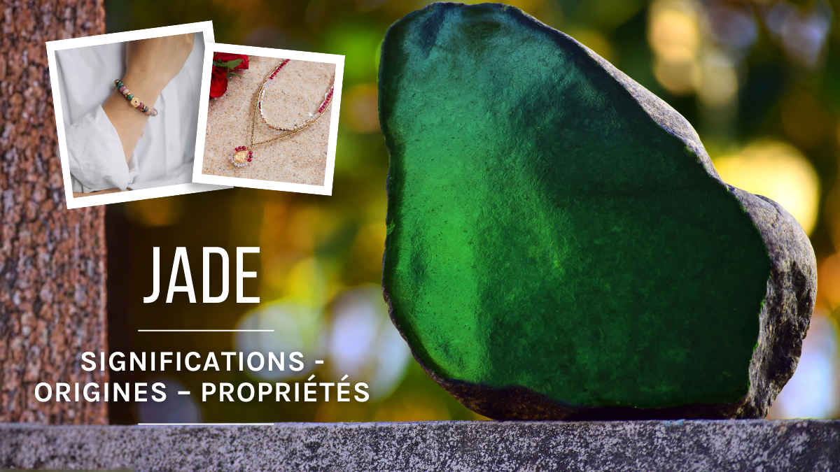 Le Jade : bienfaits, origines et significations