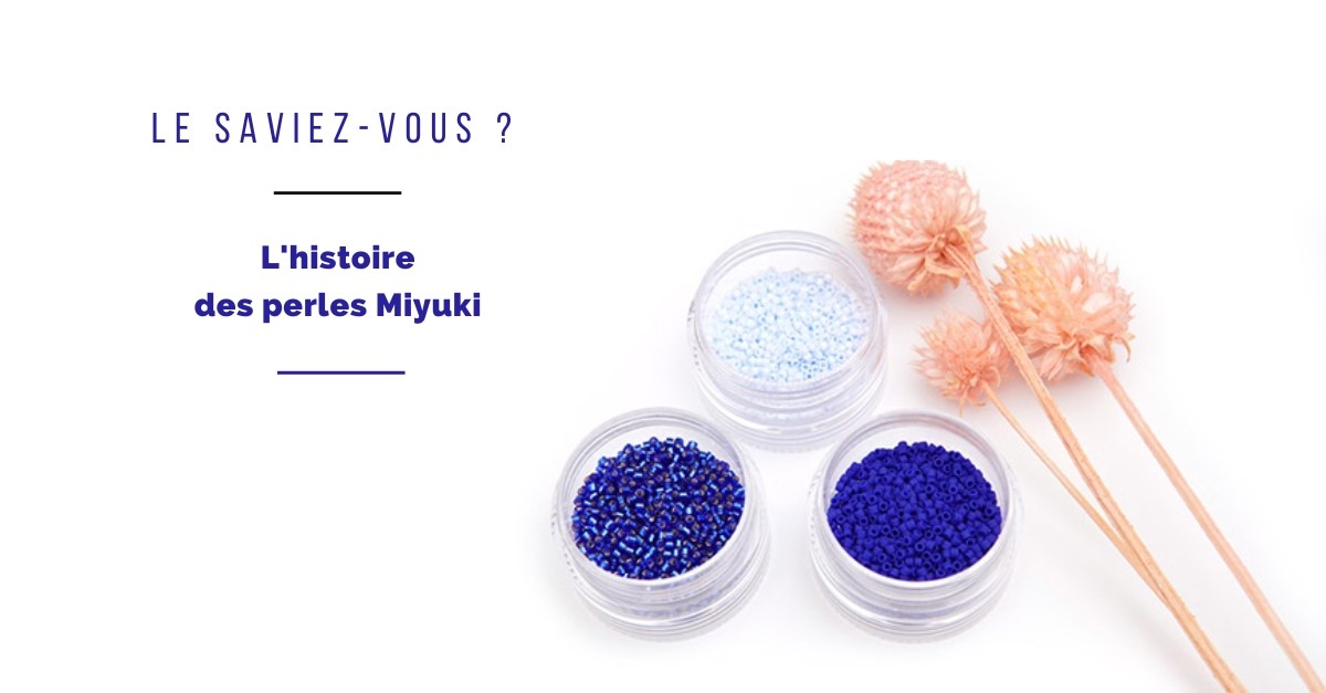 Un peu d'Histoire... Les Perles Miyuki