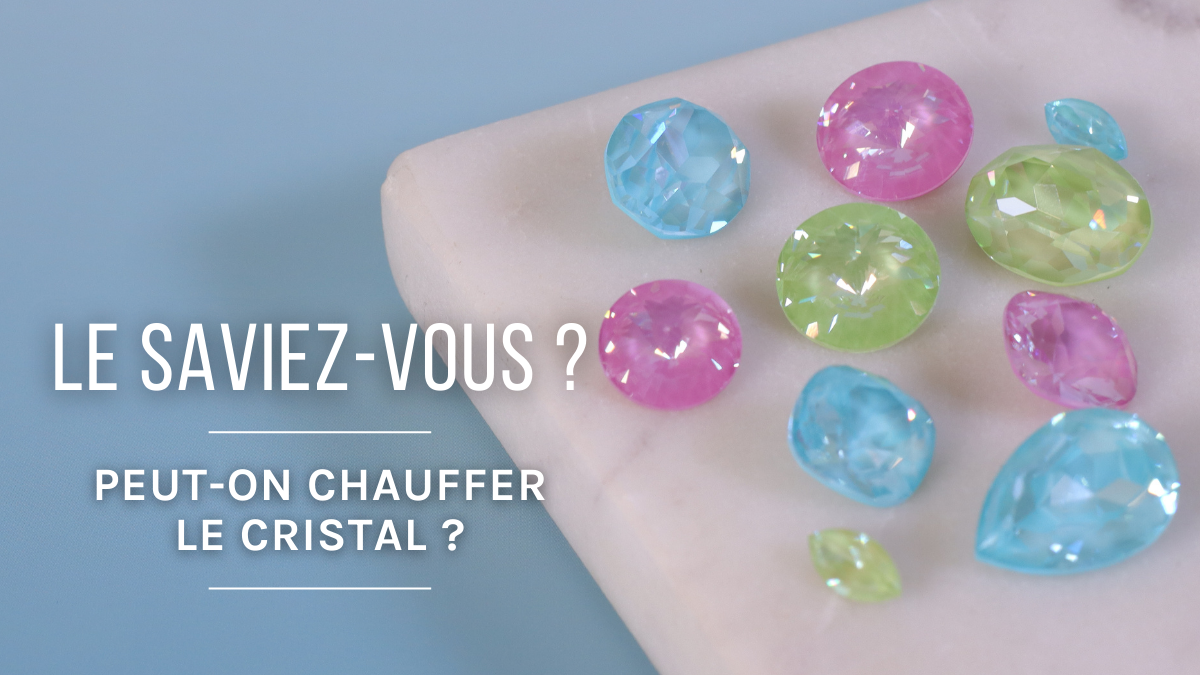 Peut-on chauffer un cristal Swarovski ou PureCrystal ?
