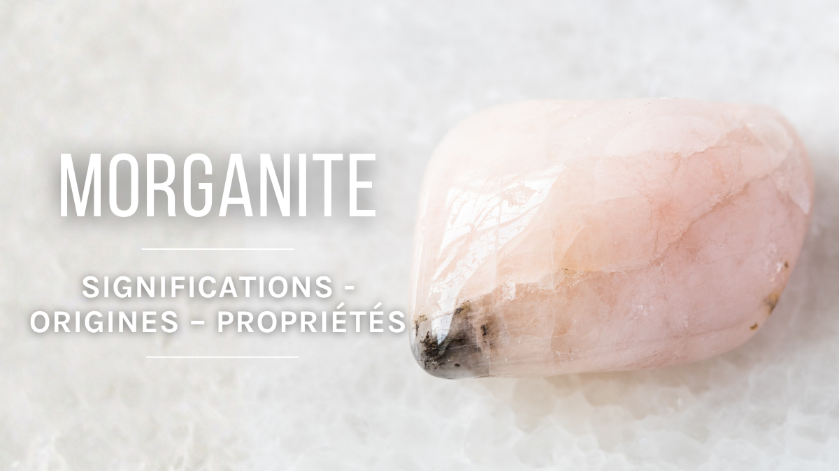La Morganite : signification, origines et bienfaits La Morganite : signification, origines et bienfaits