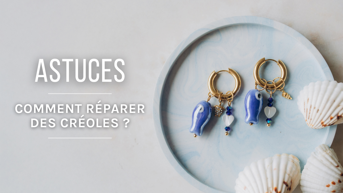 Comment réparer les boucles d'oreilles créoles ?