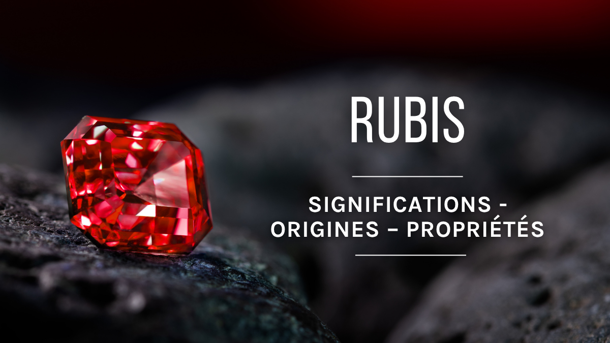 Le Rubis : significations, origines et bienfaits