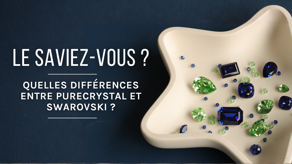 Swarovski ou PureCrystal : quelles différences pour vos bijoux ?